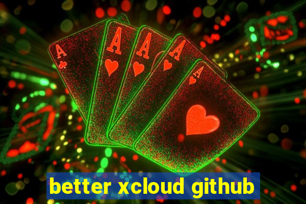 better xcloud github